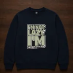 Not Lazy
