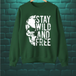 Stay Wild and Free